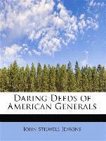 John Stilwell Jenkins - Daring Deeds of American Generals, Häftad