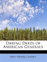 Daring Deeds of American Generals 1