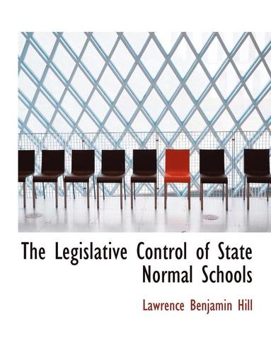 bokomslag The Legislative Control of State Normal Schools