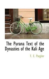 bokomslag The Purana Text of the Dynasties of the Kali Age