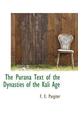 The Purana Text of the Dynasties of the Kali Age 1