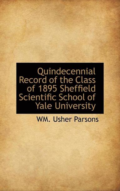 bokomslag Quindecennial Record of the Class of 1895 Sheffield Scientific School of Yale University