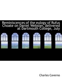 bokomslag Reminiscences of the Eulogy of Rufus Choate on Daniel Webster, Delivered at Dartmouth College, July