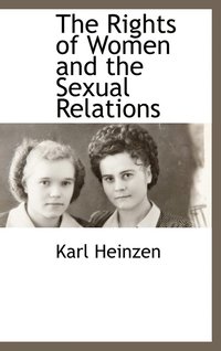 bokomslag The Rights of Women and the Sexual Relations