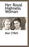 Max O'Rell - Her Royal Highness Woman, Häftad