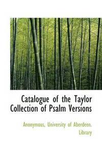 bokomslag Catalogue of the Taylor Collection of Psalm Versions