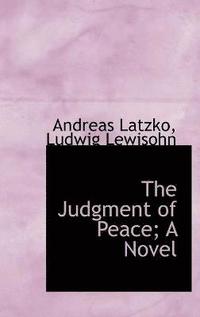 bokomslag The Judgment of Peace; A Novel