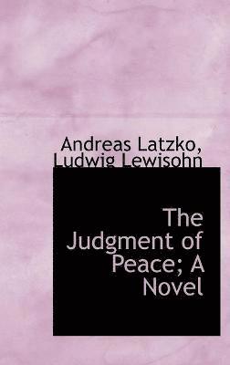 The Judgment of Peace; A Novel 1