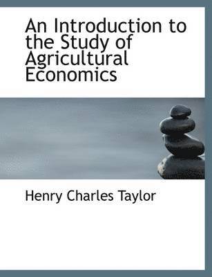 bokomslag An Introduction to the Study of Agricultural Economics