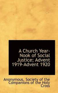 bokomslag A Church Year-Nook of Social Justice; Advent 1919-Advent 1920