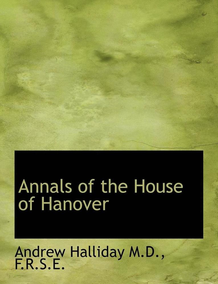 Andrew Halliday - Annals of the House of Hanover, Häftad