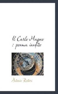 bokomslag Il Carlo Magno: Poema Inedito