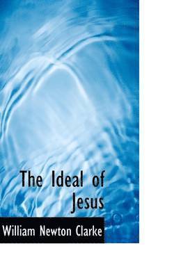 bokomslag The Ideal of Jesus