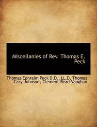 bokomslag Miscellanies of REV. Thomas E. Peck