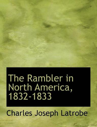 bokomslag The Rambler in North America, 1832-1833