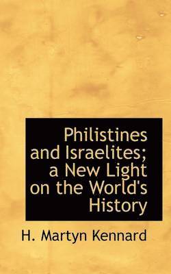 bokomslag Philistines and Israelites; A New Light on the World's History