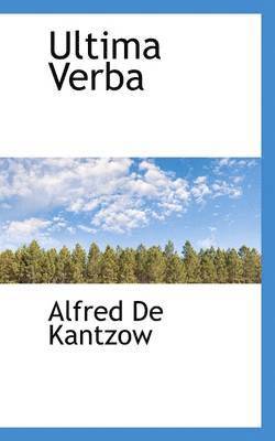 Alfred De Kantzow - Ultima Verba, Häftad