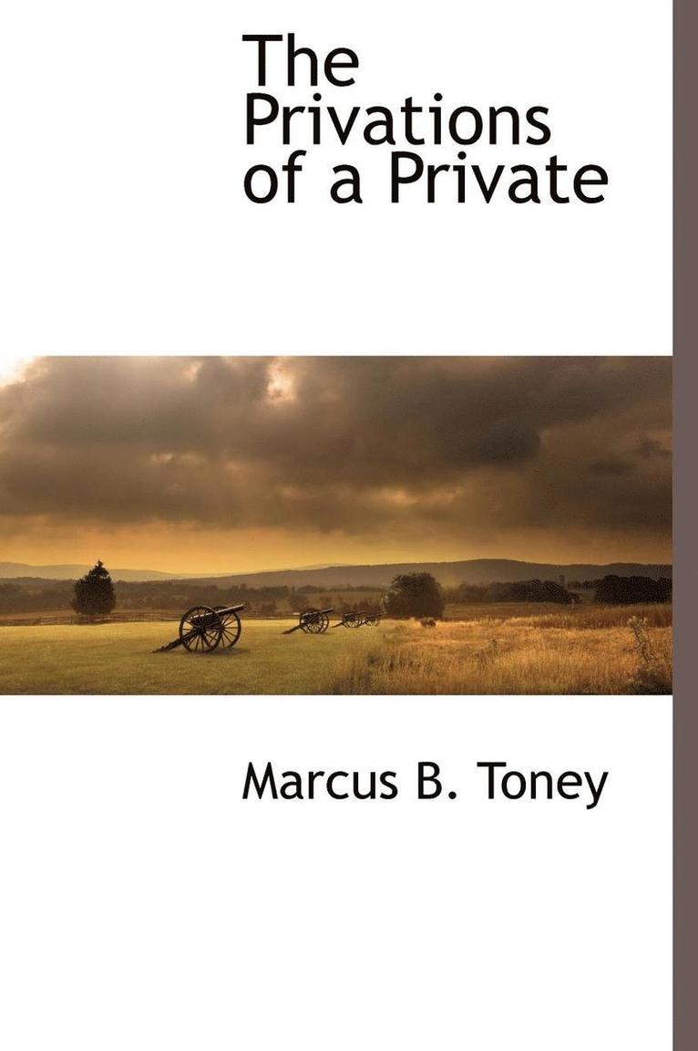 The Privations of a Private 1