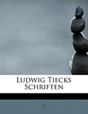 Ludwig Tiecks Schriften 1