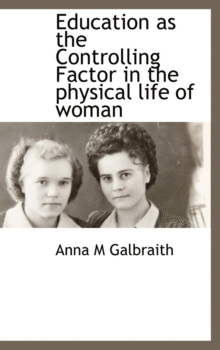 Education as the Controlling Factor in the physical life of woman