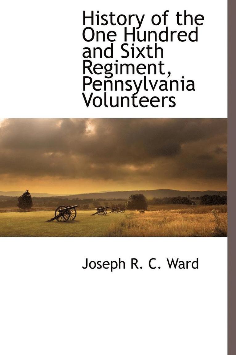 History of the One Hundred and Sixth Regiment, Pennsylvania Volunteers 1