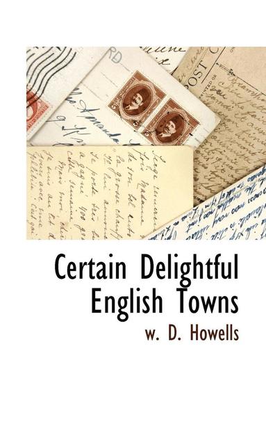bokomslag Certain Delightful English Towns