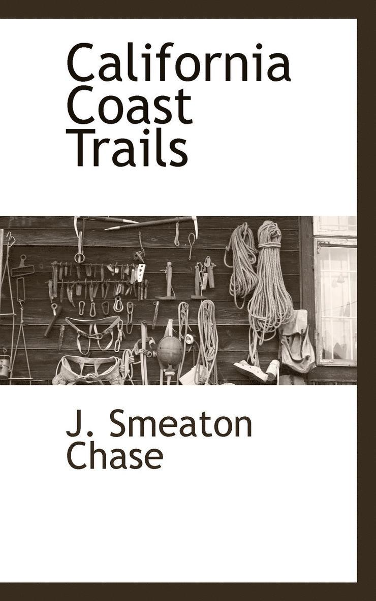 J Smeaton Chase, J. Smeaton Chase - California Coast Trails, Häftad