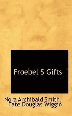 bokomslag Froebel S Gifts