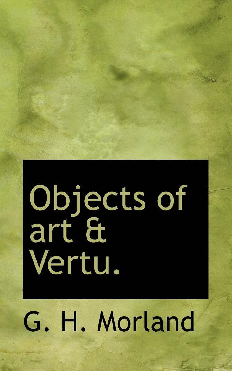 Objects of Art & Vertu. 1
