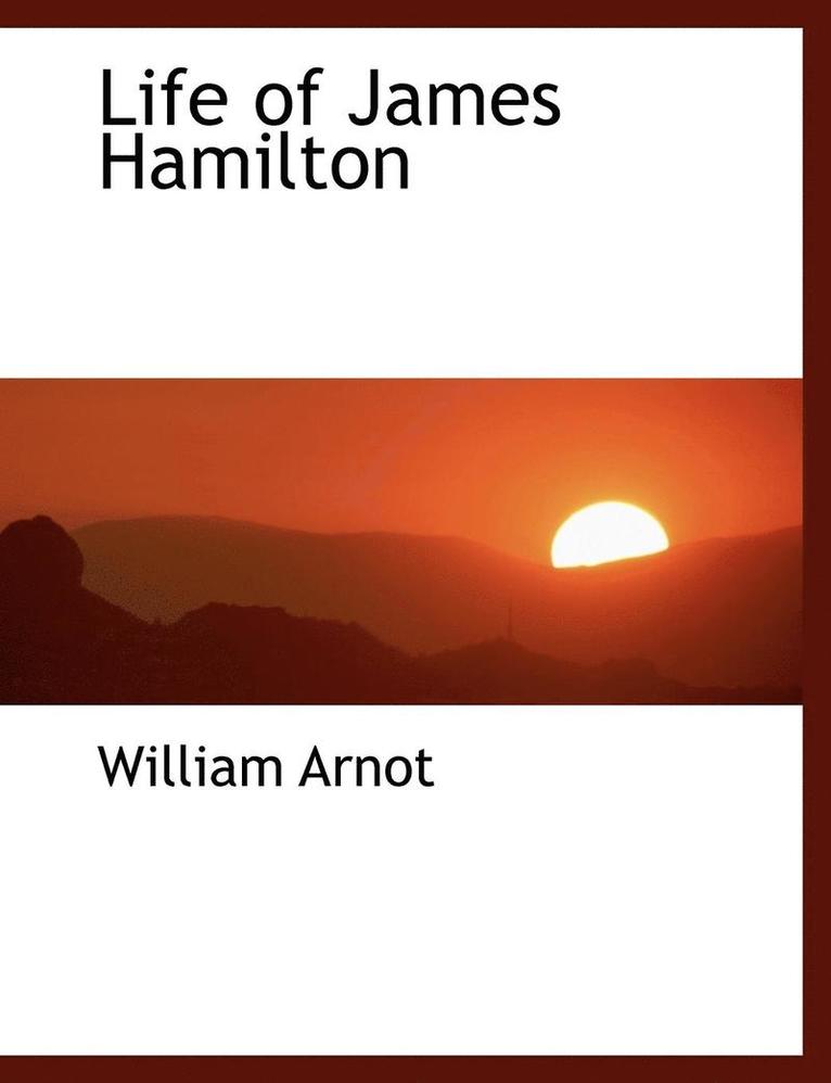 William Arnot - Life of James Hamilton, Häftad