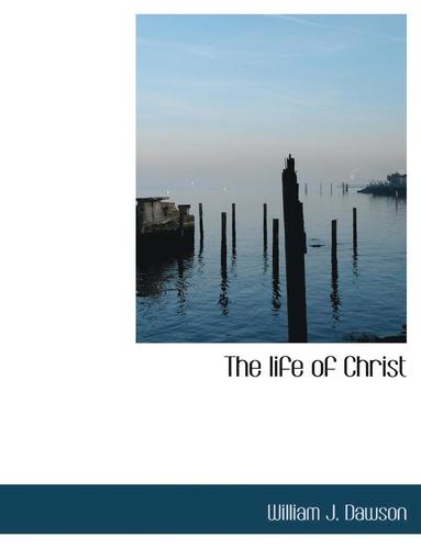 William J Dawson - life of Christ, Häftad