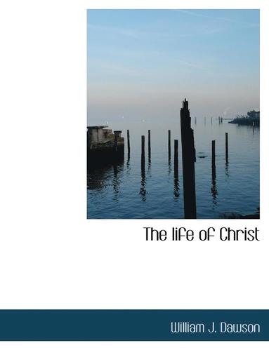 bokomslag The Life of Christ