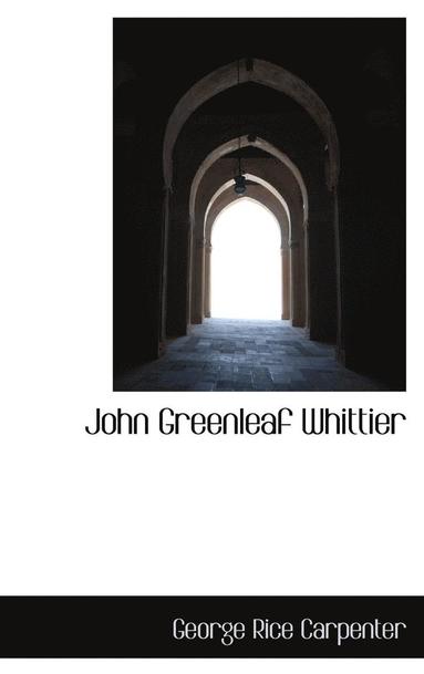 bokomslag John Greenleaf Whittier