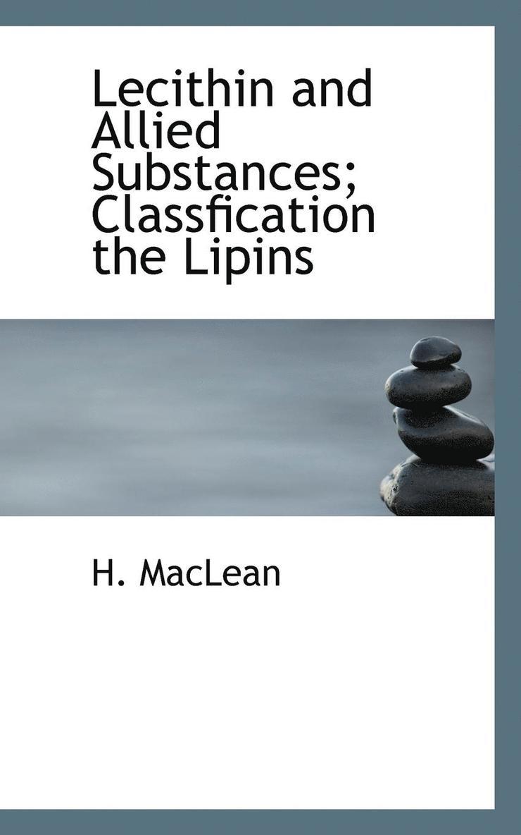 Lecithin and Allied Substances; Classfication the Lipins 1