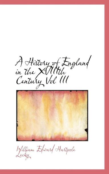 bokomslag History of England in the Xviiith Century Vol III