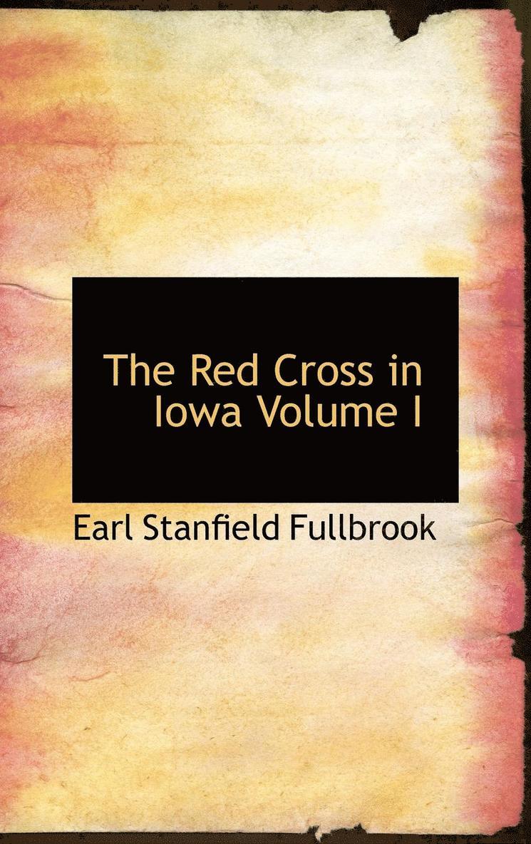 The Red Cross in Iowa Volume I 1