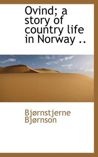 bokomslag Ovind; a story of country life in Norway ..