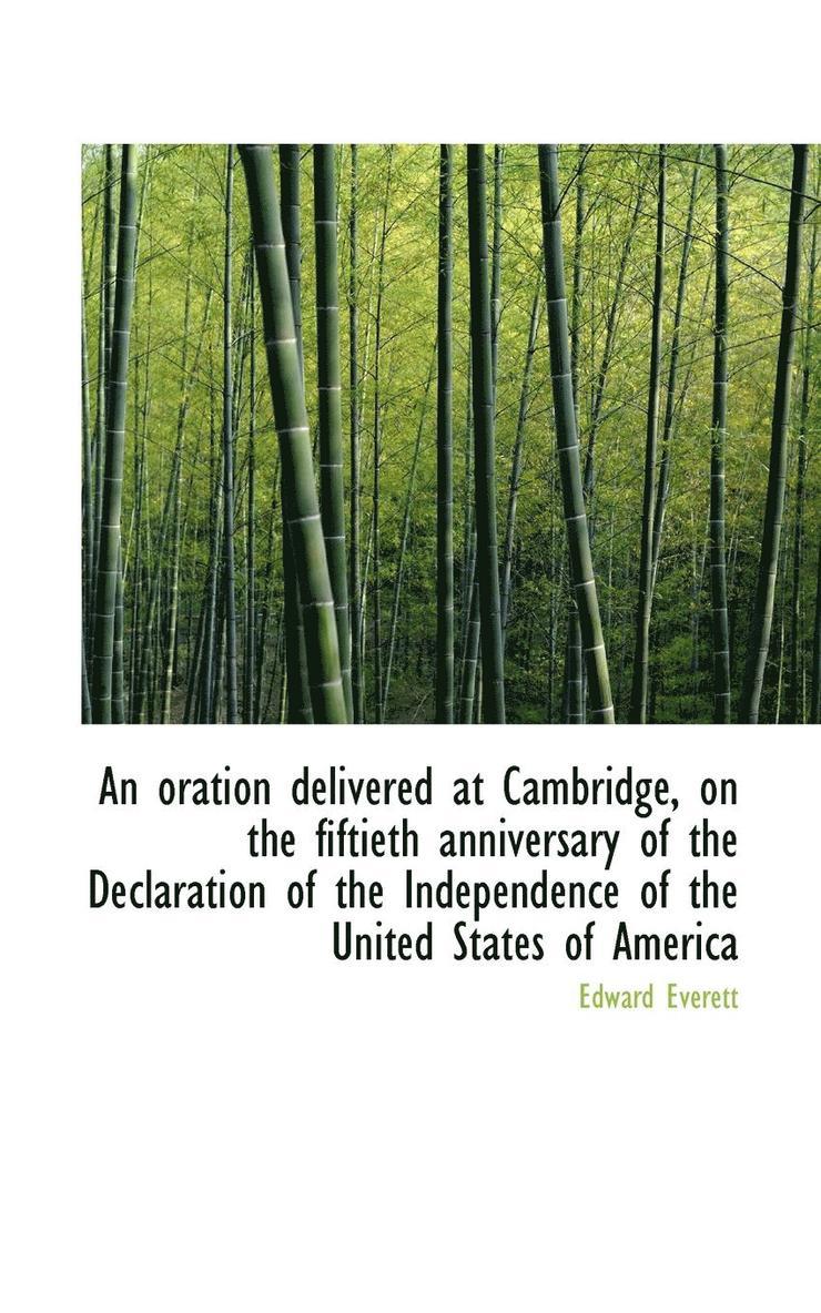 Edward Everett - Oration Delivered at Cambridge, on the Fiftieth Anniversary of the Declaration of the Independenc, Häftad