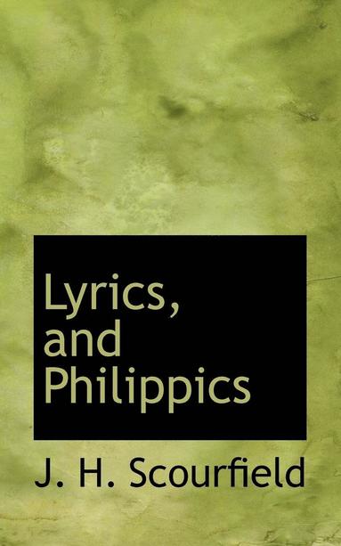 bokomslag Lyrics, and Philippics