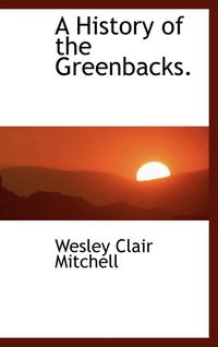 bokomslag A History of the Greenbacks.