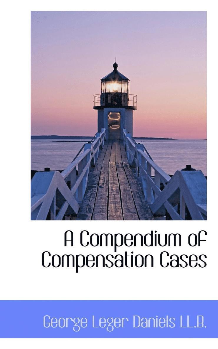 A Compendium of Compensation Cases 1