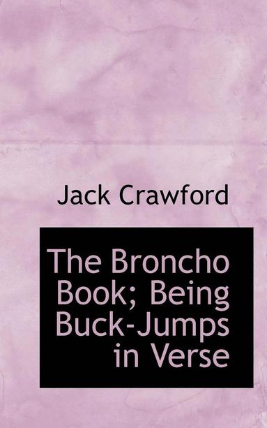 bokomslag Broncho Book; Being Buck-Jumps in Verse