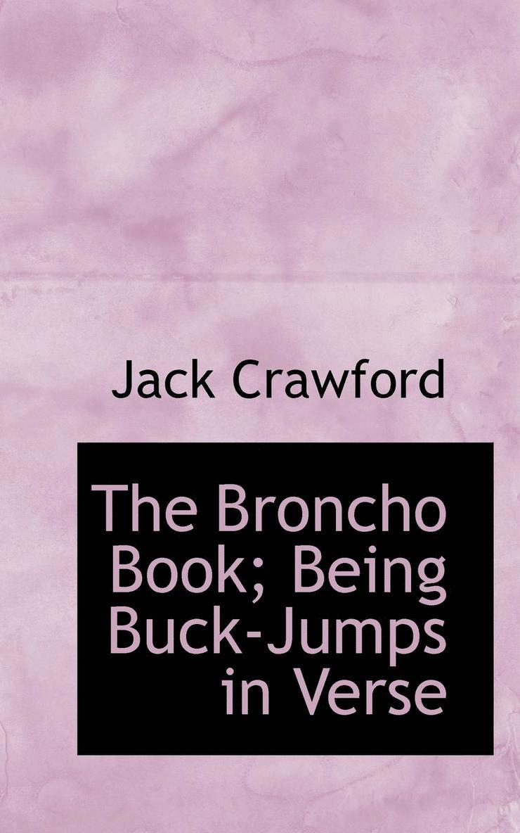 Jack Crawford - Broncho Book; Being Buck-Jumps in Verse, Häftad