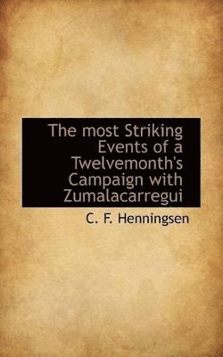 Most Striking Events of a Twelvemonth's Campaign with Zumalacarregui 1