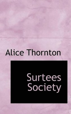 Alice Thornton - Surtees Society, Häftad