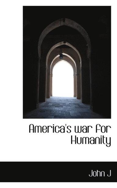 bokomslag America's War for Humanity