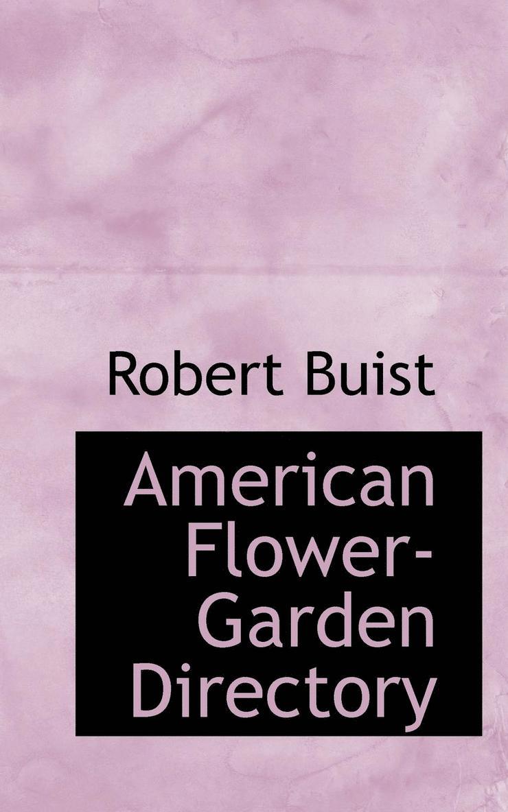 Robert Buist - American Flower-Garden Directory, Häftad