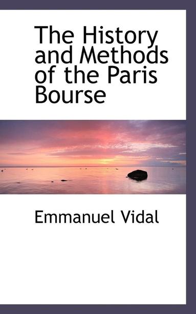 bokomslag The History and Methods of the Paris Bourse