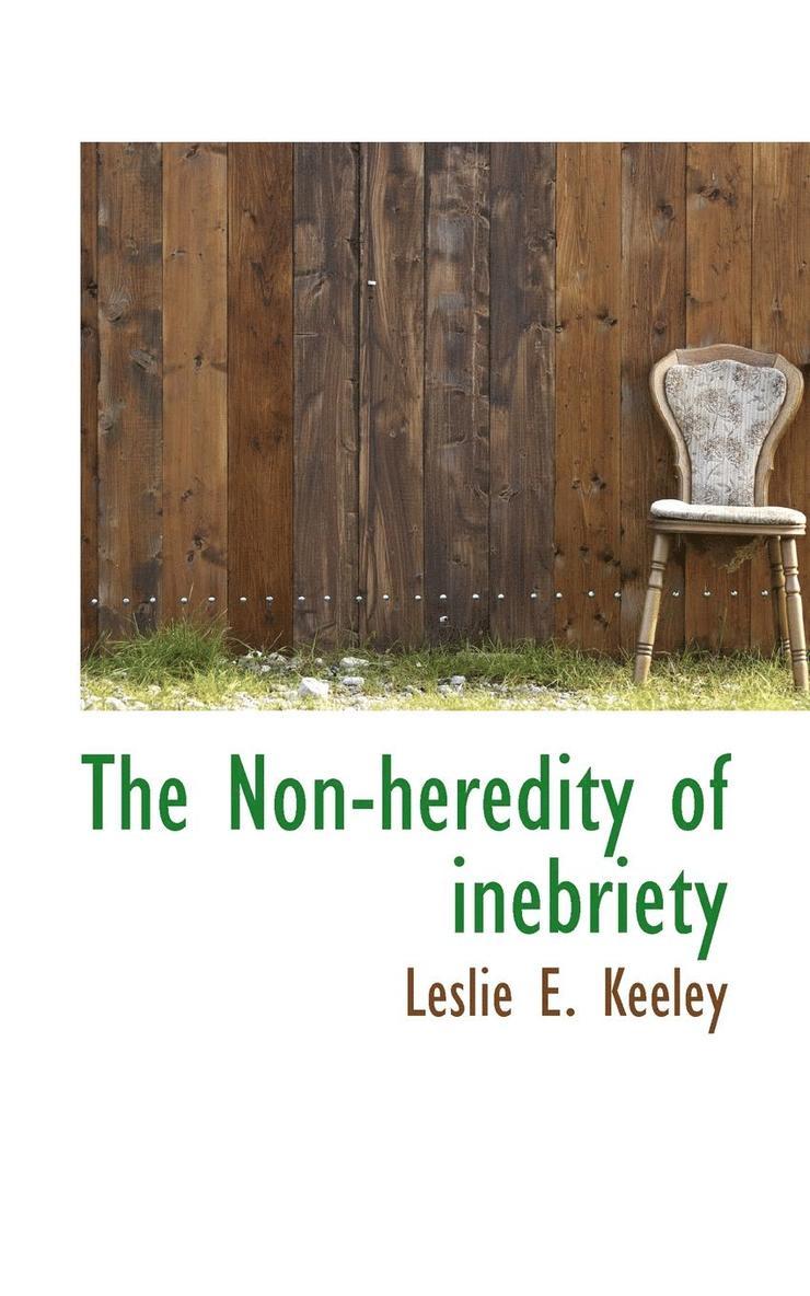 The Non-Heredity of Inebriety 1