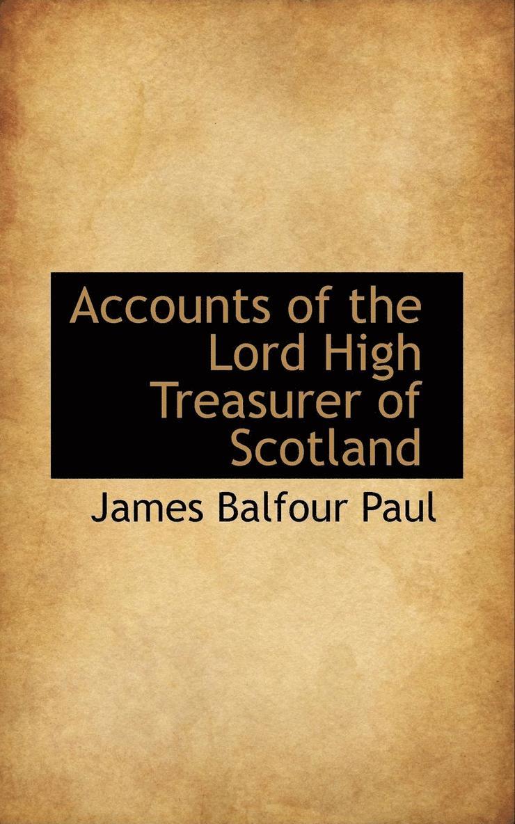 Accounts of the Lord High Treasurer of Scotland 1